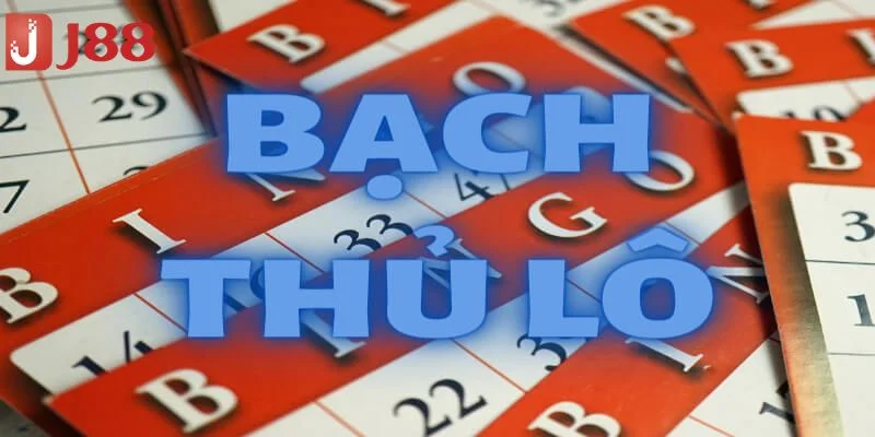 Trả lời câu hỏi bạch thủ lô là gì giúp mọi người nắm trắc trong tay.