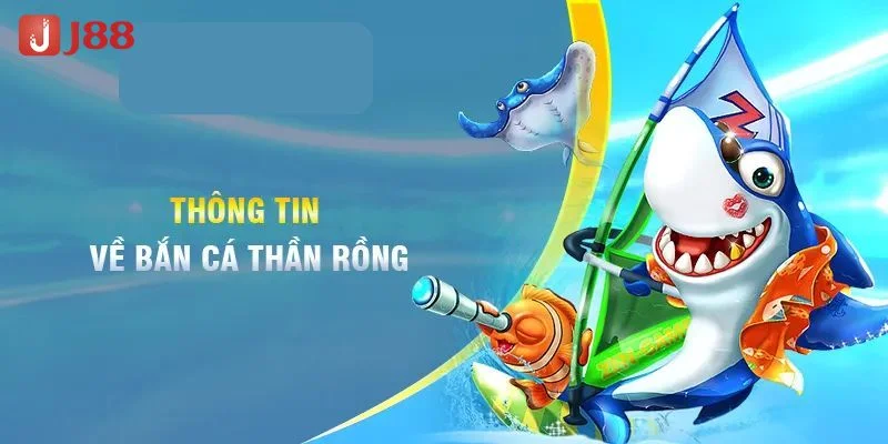 Th&ocirc;ng tin th&uacute; vị về phi&ecirc;n bản bắn c&aacute; rồng đầy hấp dẫn tại nh&agrave; c&aacute;i J88.