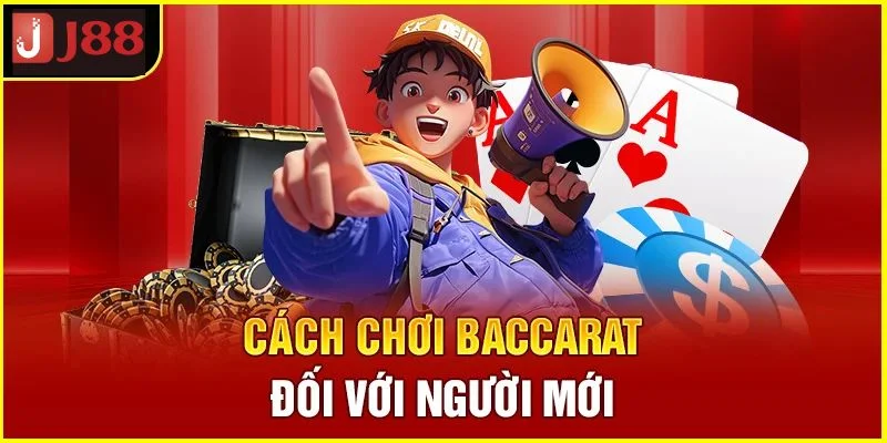 Tuyển tập cách chơi baccarat cơ bản mọi bet thủ tại J88.