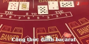 Công Thức Đánh Baccarat Luôn Thắng Được Cao Thủ J88 Chia Sẻ