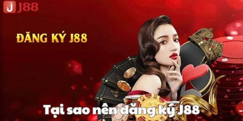 Đăng ký J88 trải nghiệm không gian cá cược đẳng cấp. 