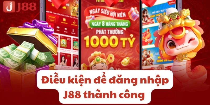 Nắm bắt những yêu cầu cần thiết để đăng nhập J88 thuận lợi. 