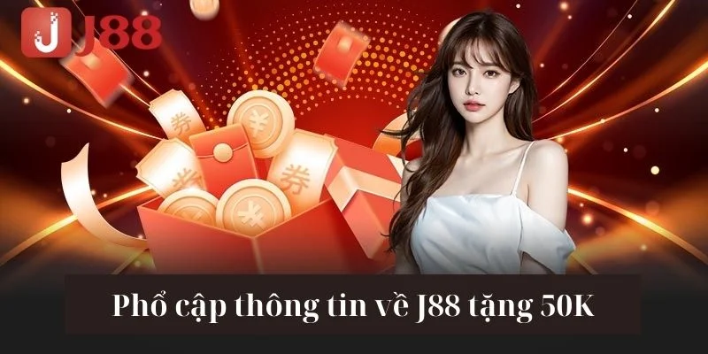 Đọc ngay nội dung để biết rõ cách tham dự nhận thưởng từ J88.