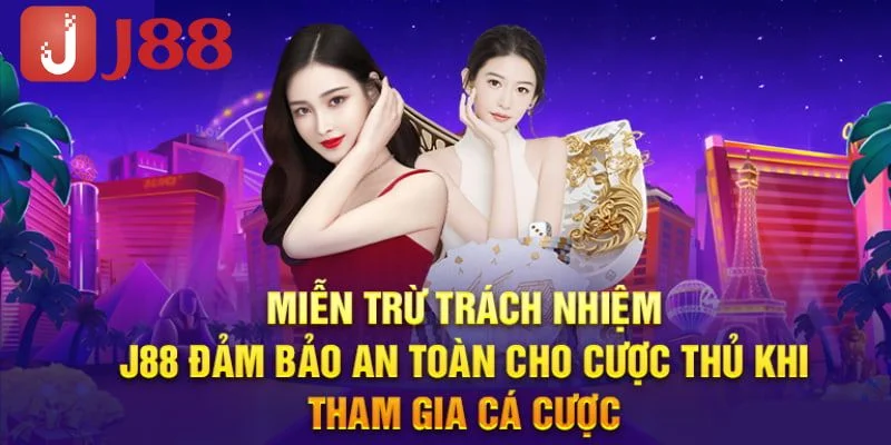 Miễn Trừ Trách Nhiệm J88 – Nội Dung Bet Thủ Cần Nắm Chắc 3 Bạn nên biết rõ các trường hợp bản thân không được miễn trừ trách nhiệm tại J88.