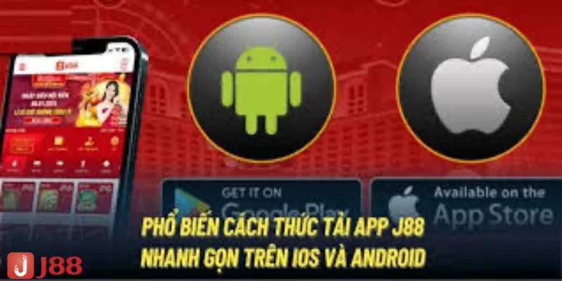 Chi tiết cách tải app J88 cho hệ điều hành IOS VÀ Android. 