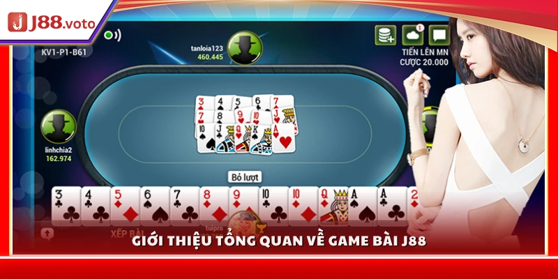Giới thiệu chung về sảnh game bài J88